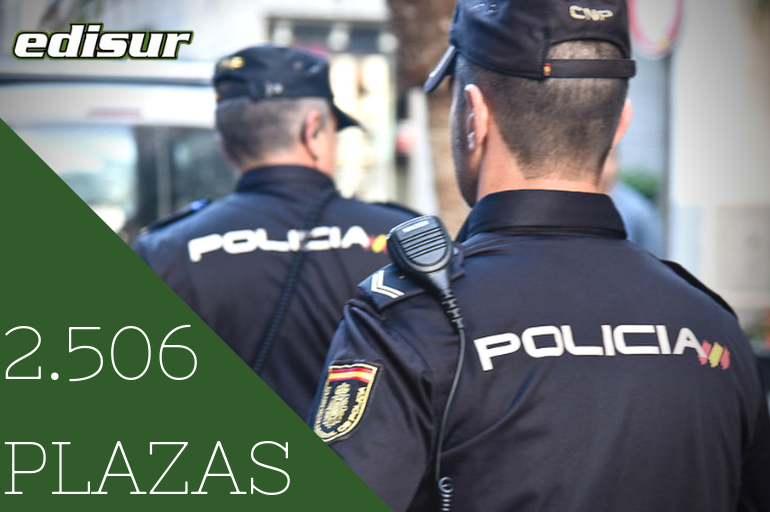 2.506 Plazas de Policía Nacional
