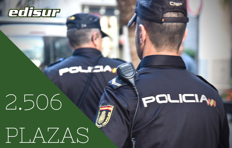 2.506 Plazas de Policía Nacional