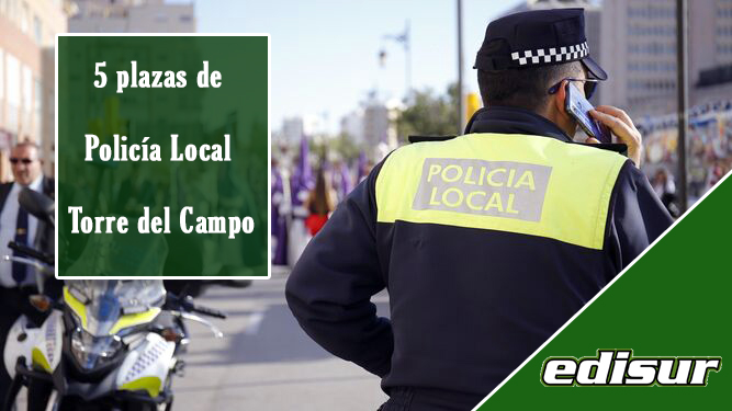 5 plazas de policía local en TorredelCampo