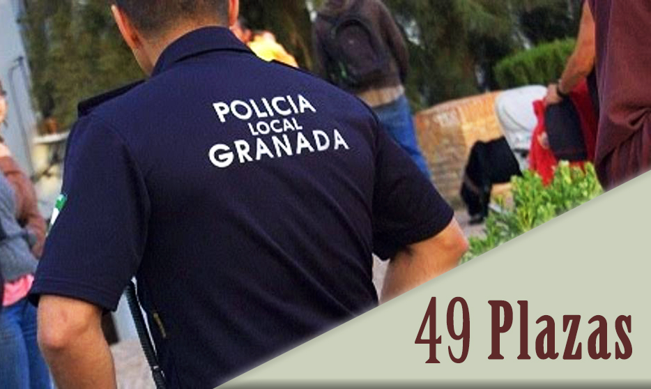 Convocatoria 49 plazas de Policía Local en el Ayuntamiento de Granada