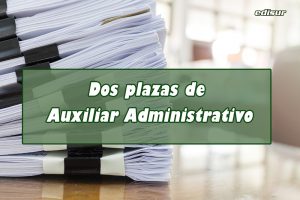 Dos plazas de Auxiliar Administrativo en el Ayuntamiento de Doña Mencía
